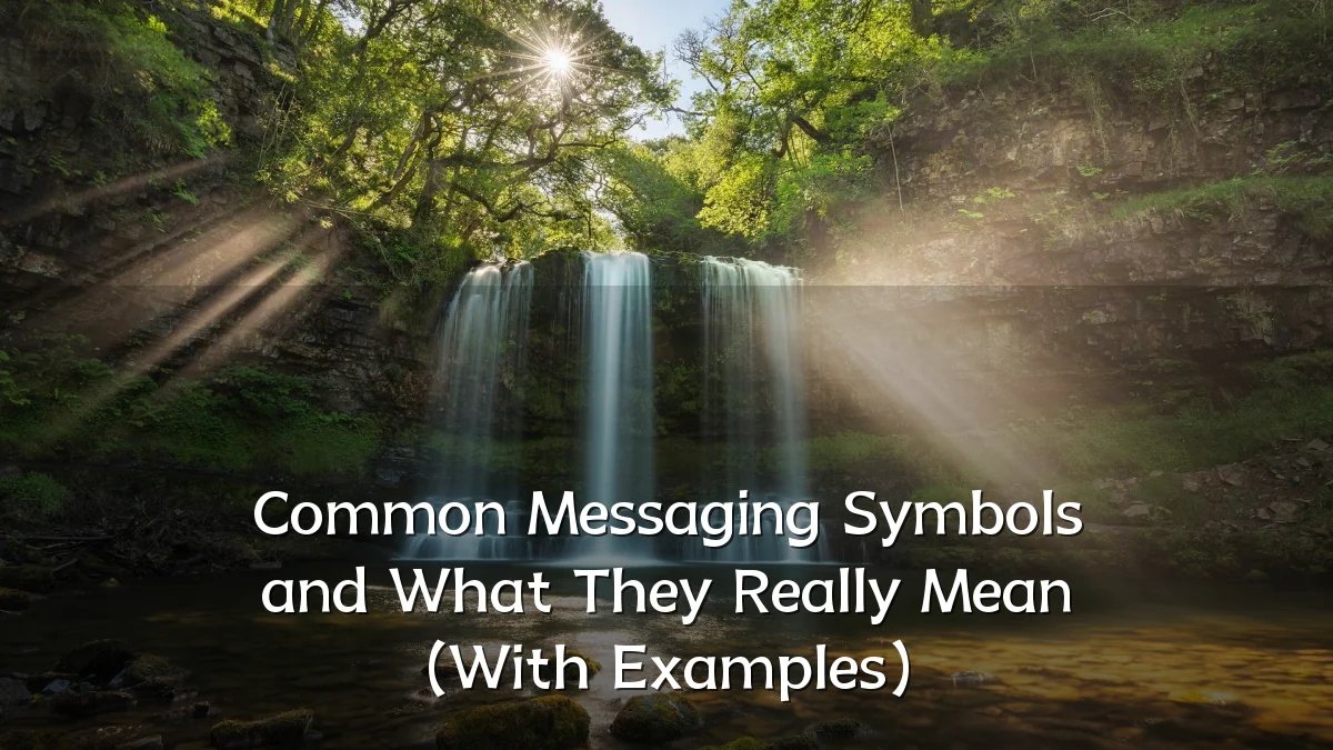 Common Messaging Symbols and What They Really Mean (With Examples)