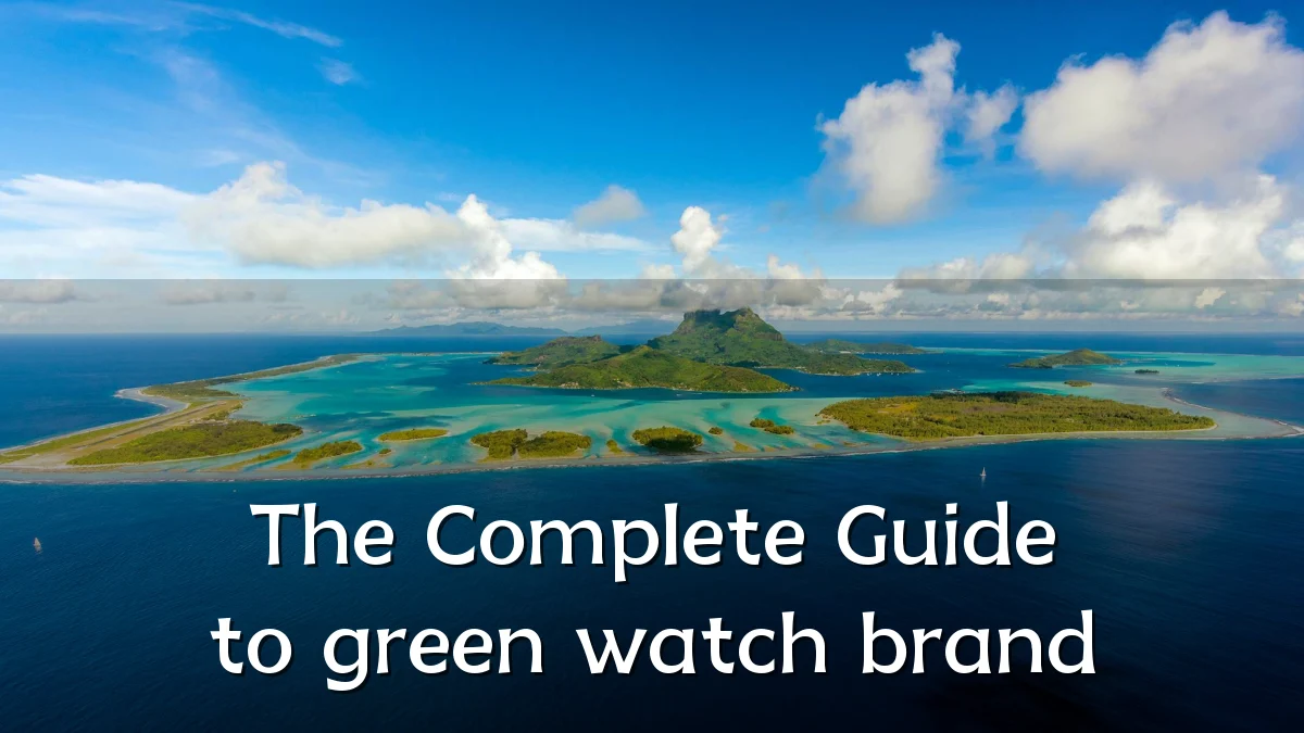 The Complete Guide to green watch brand