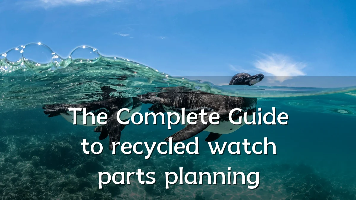 The Complete Guide to recycled watch parts planning
