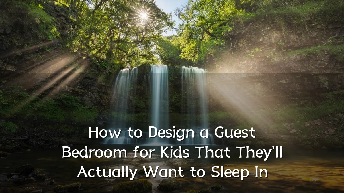 How to Design a Guest Bedroom for Kids That They'll Actually Want to Sleep In